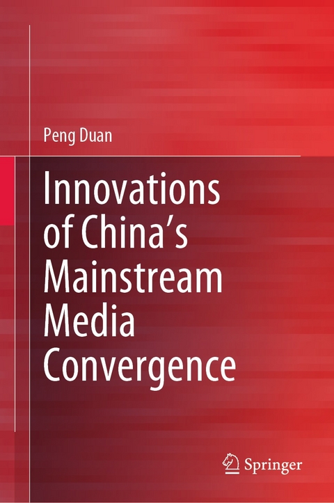 Innovations of China&rsquo;s Mainstream Media Convergence - Peng Duan
