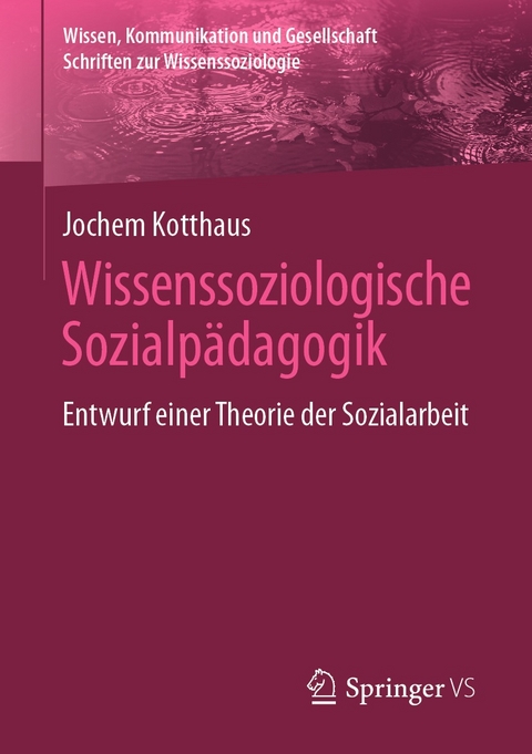 Wissenssoziologische Sozialp&auml;dagogik - Jochem Kotthaus