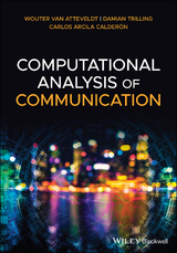 Computational Analysis of Communication - Wouter van Atteveldt, Damian Trilling, Carlos Arcila Calderon