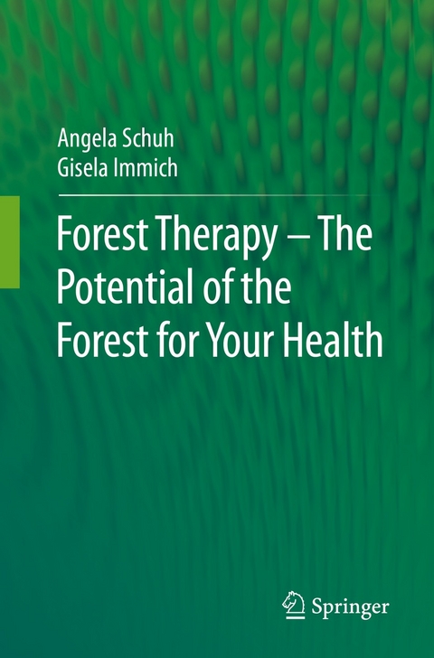 Forest Therapy - The Potential of the Forest for Your Health - Angela Schuh, Gisela Immich