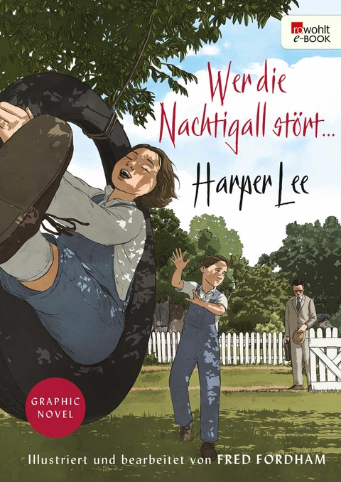 Wer die Nachtigall st&ouml;rt ... Graphic Novel - Harper Lee