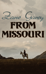 From Missouri - Zane Grey
