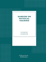 Sandow on physical training - Eugene Sandow