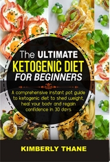 The Ultimate Ketogenic Diet for Beginners - Kimberly Thane