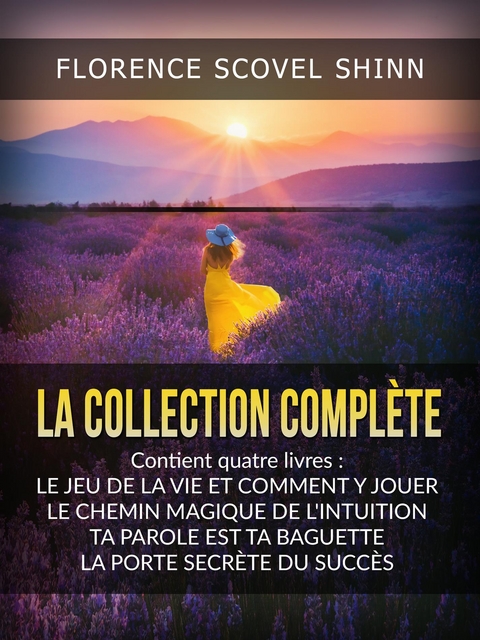 La Collection compl&egrave;te (Traduit) - Florence Scovel Shinn