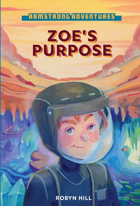 Armstrong Adventures - Zoe's Purpose - Robyn Hill