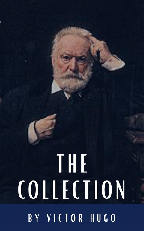 The Victor Hugo Collection - Victor Hugo