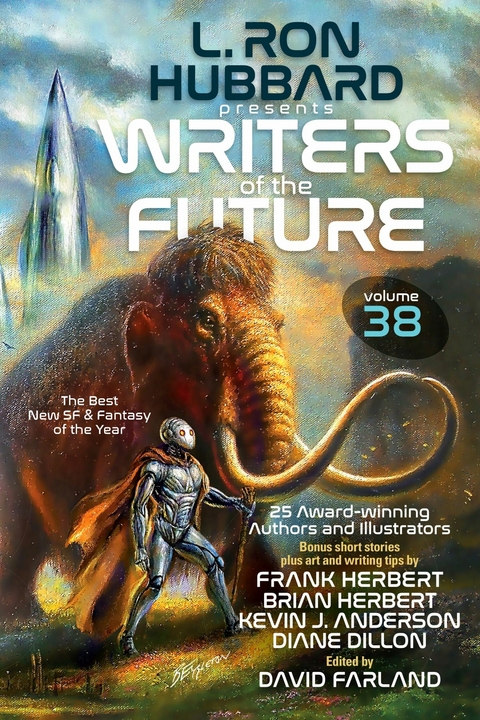 L. Ron Hubbard Presents Writers of the Future Volume 38 -  Kevin J. Anderson,  Brian Herbert,  Frank Herbert,  L. Ron Hubbard,  Michael Panter,  Brittany Rainsdon,  Mike Jack Stoumbos,  M. Elizabeth Ticknor,  Rebecca E. Treasure,  Azure Arther,  Desmond Astaire,  J. A. Becker,  Lazarus Black,  Z. T. Bright,  Diane Dillon,  Em Dupre,  N. V. Haskell