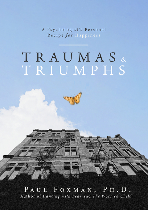 Traumas and Triumphs - Paul Foxman