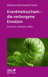 Krankheitsscham – die verborgene Emotion (Leben Lernen, Bd. 330) - Waltraut Barnowski-Geiser