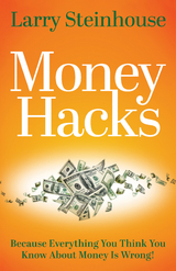 Money Hacks -  Larry Steinhouse