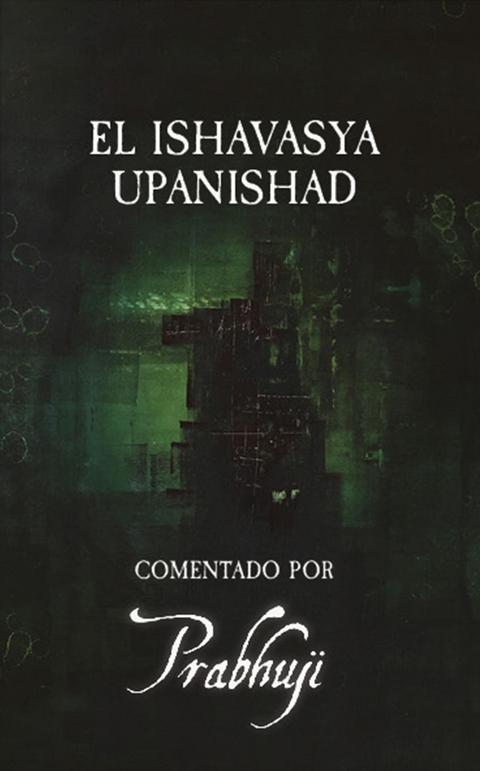 Ishavasya Upanishad  Comentado by Prabhuji - Prabhuji David Ben Yosef Har-Zion