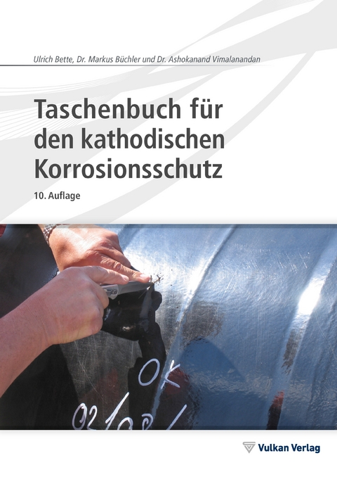 Taschenbuch f&uuml;r den kathodischen Korrosionsschutz - Ulrich Bette, Markus B&uuml;chler, Ashokanand Vimalanandan