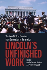 Lincoln&rsquo;s Unfinished Work - 