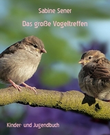 Das gro&szlig;e Vogeltreffen - Sabine Sener