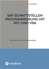 SAP Schnittstellen Programmierung mit RFC und VBA -  Karl Josef Hensel