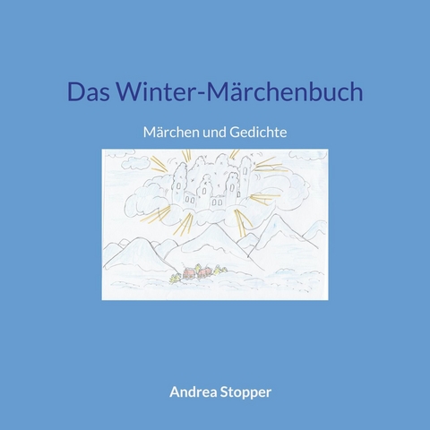 Das Winter-Märchenbuch - Andrea Stopper