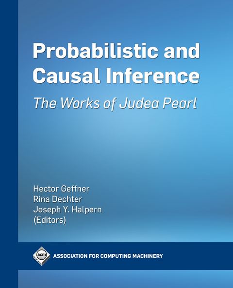 Probabilistic and Causal Inference  - Hector Geffner, Rita Dechter, Joseph Halpern