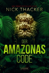DER AMAZONAS-CODE -  Nick Thacker