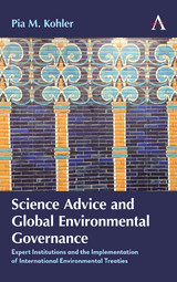 Science Advice and Global Environmental Governance - Pia M. Kohler