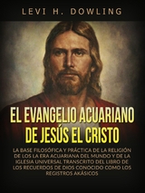 El Evangelio acuariano de Jes&uacute;s el Cristo (Traducido) - Levi H. Dowling