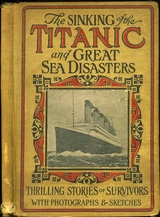 Sinking Of The Titanic And Great Sea Disasters - Logan Marshall