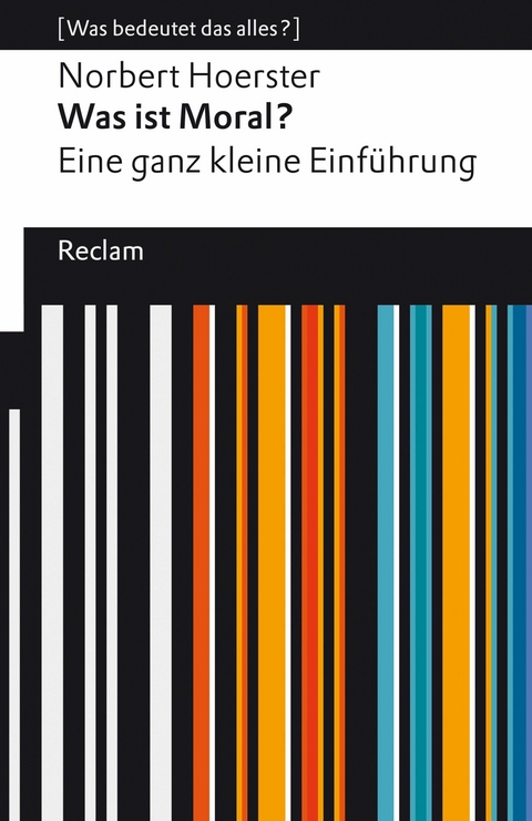 Was ist Moral? Eine ganz kleine Einführung - Norbert Hoerster
