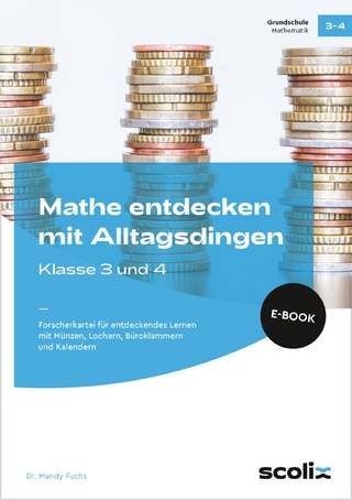 Mathe entdecken mit Alltagsdingen - Klasse 3 und 4