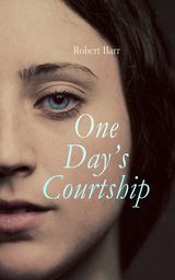 One Day's Courtship - Robert Barr