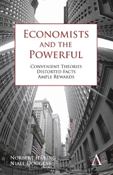 Economists and the Powerful - Norbert H&auml;ring, Niall Douglas