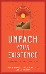 Unpack Your Existence - Fredrik Praesto, Ulf Sandstrom, Don T Bidoux