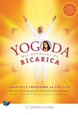 YOGODA. Gli Esercizi di Ricarica - Jayadev Jaerschky