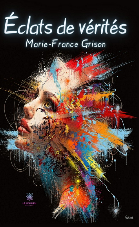 &Eacute;clats de v&eacute;rit&eacute;s - Marie-France Grison