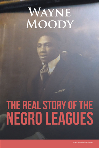 The Real Story of The Negro Leagues