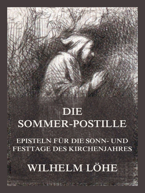Die Sommerpostille - Wilhelm L&ouml;he
