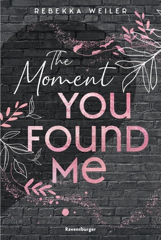 The Moment You Found Me - Lost-Moments-Reihe, Band 2