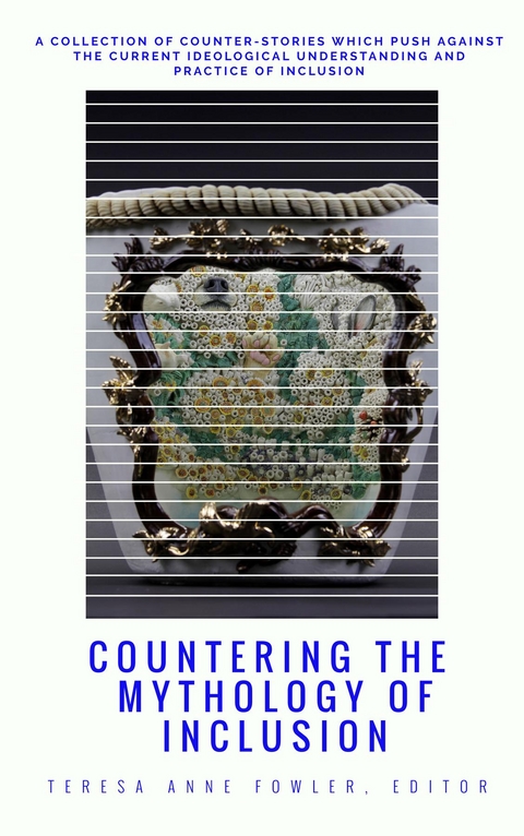 Countering the Mythology of Inclusion - 