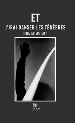 Et j’irai danser les ténèbres