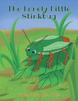 The Lonely Little Stinkbug - Gwendolyn Anne Hale