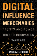 Digital Influence Mercenaries - James (J.F.) Forest