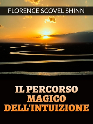 Il percorso magico dell’Intuizione (Tradotto)