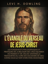 L'&eacute;vangile du verseau de J&eacute;sus-Christ (Traduit) - Levi H. Dowling