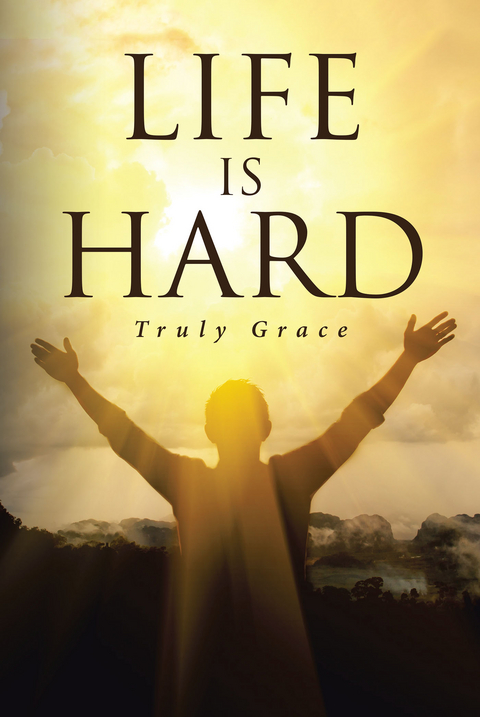 Life is Hard - Truly Grace