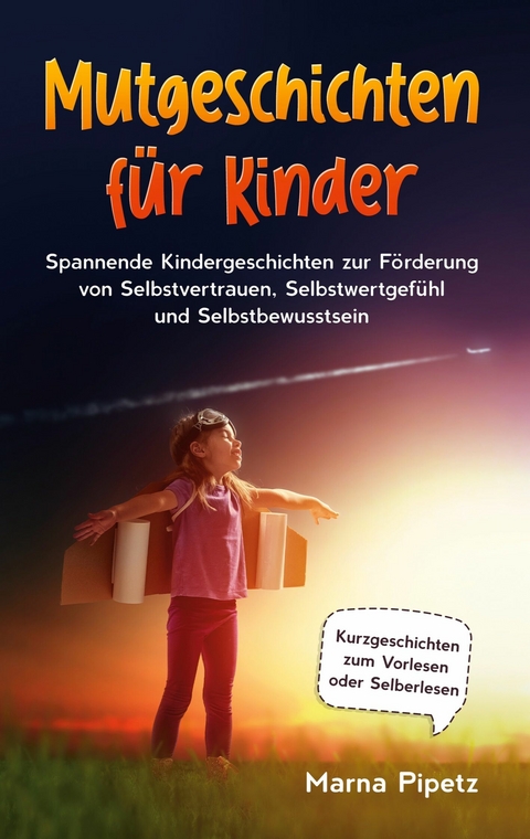 Mutgeschichten f&uuml;r Kinder -  Marna Pipetz