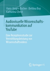 Audiovisuelle Wissenschaftskommunikation auf YouTube - Hans-J&uuml;rgen Bucher, Bettina Boy, Katharina Christ