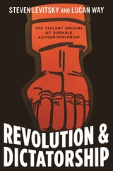 Revolution and Dictatorship -  Steven Levitsky,  Lucan Way