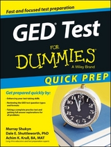 GED Test For Dummies, Quick Prep - Murray Shukyn, Dale E. Shuttleworth, Achim K. Krull