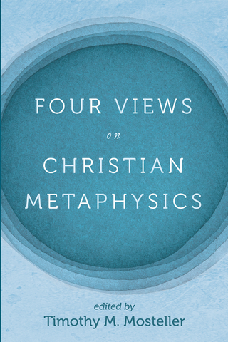 Four Views on Christian Metaphysics