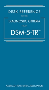 Desk Reference to the Diagnostic Criteria From DSM-5-TR&trade;