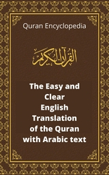The Easy and Clear English Translation of the Quran with Arabic text - Encyclopedia Quran